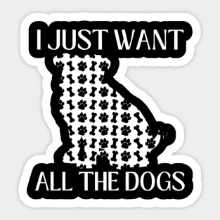 I Just Want All The Dogs Bulldog Lover Sticker